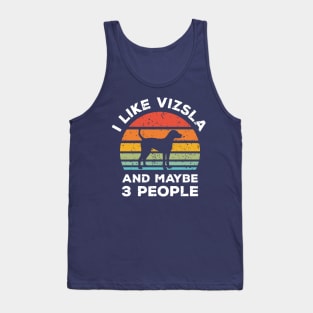 I Like Vizsla and Maybe 3 People, Retro Vintage Sunset with Style Old Grainy Grunge Texture Tank Top